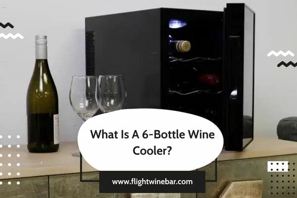 What Is A 6-Bottle Wine Cooler
