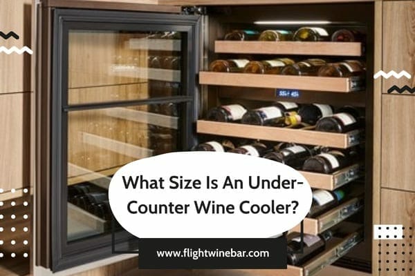 What Size Is An Under-Counter Wine Cooler