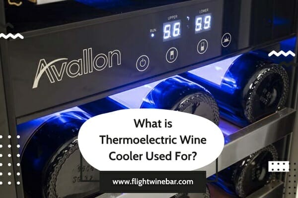 What is Thermoelectric Wine Cooler Used For