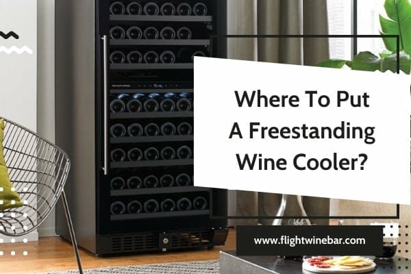 Where To Put A Freestanding Wine Cooler