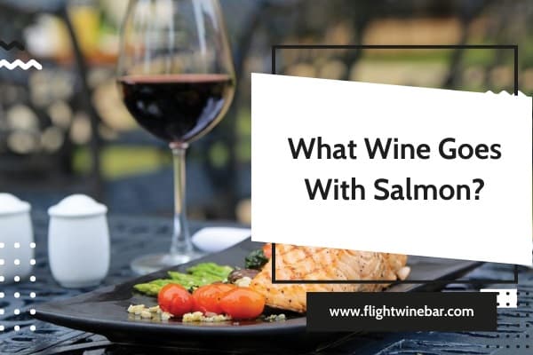 What Wine Goes With Salmon