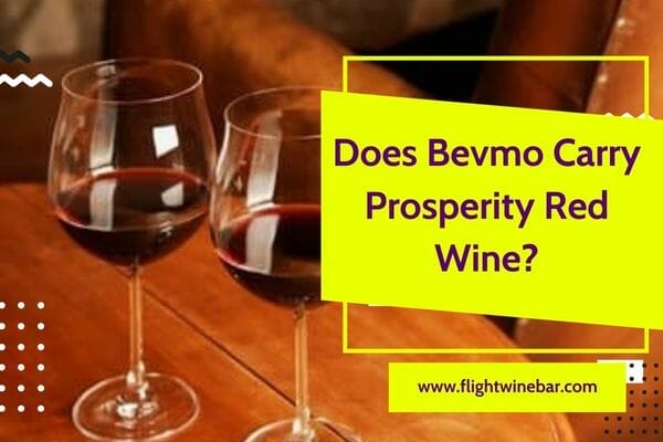 Does Bevmo Carry Prosperity Red Wine?