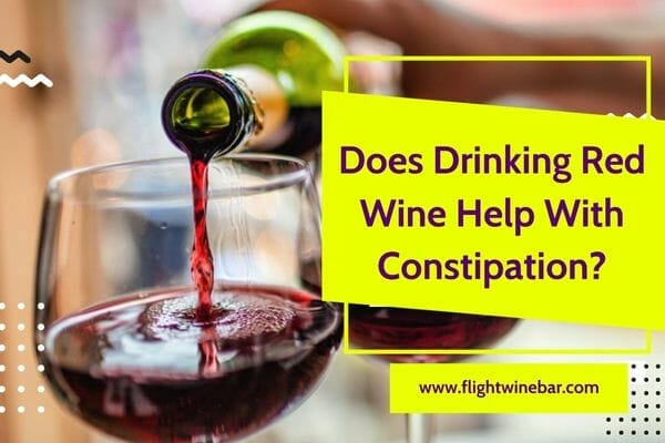 Does Drinking Red Wine Help With Constipation?