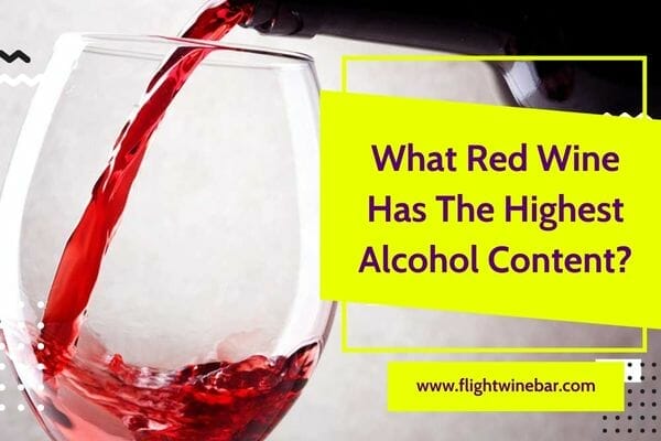 What Red Wine Has The Highest Alcohol Content