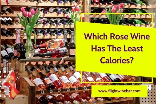 Which Rose Wine Has The Least Calories