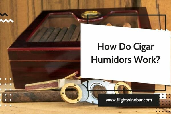 How Do Cigar Humidors Work