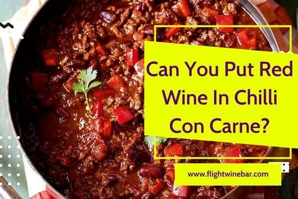Can You Put Red Wine In Chilli Con Carne