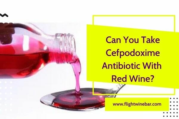Can You Drink Wine While Taking an Antibiotic? - Advance Study