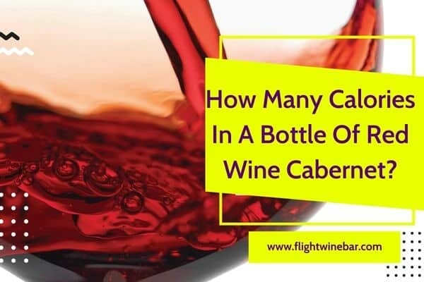 How Many Calories In A Bottle Of Red Wine Cabernet