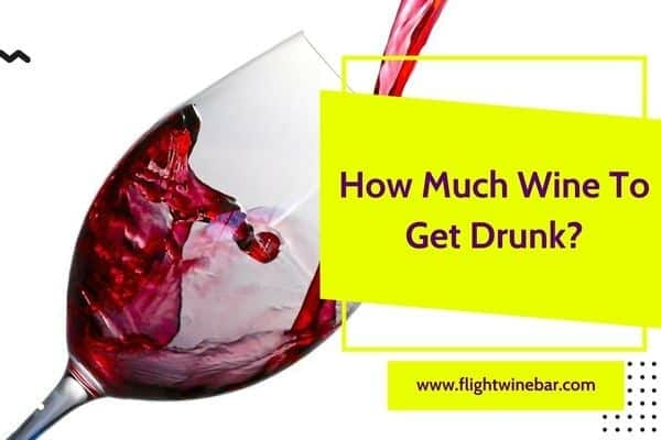 How Much Wine To Get Drunk