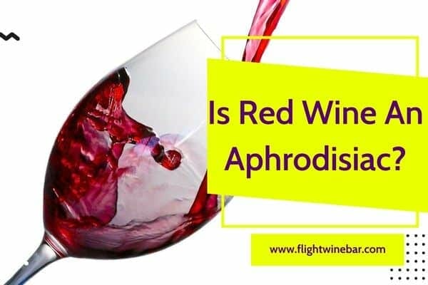 Is Red Wine An Aphrodisiac