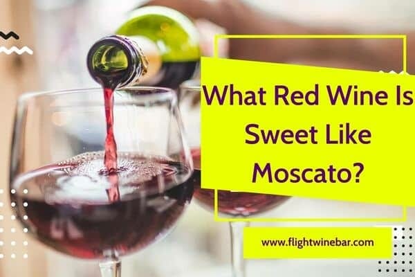 What Red Wine Is Sweet Like Moscato