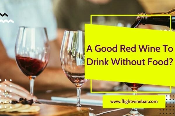 A Good Red Wine To Drink Without Food