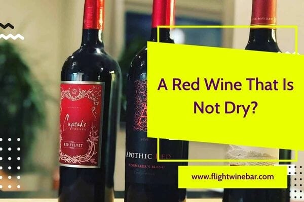 A Red Wine That Is Not Dry