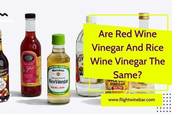 Are Red Wine Vinegar And Rice Wine Vinegar The Same