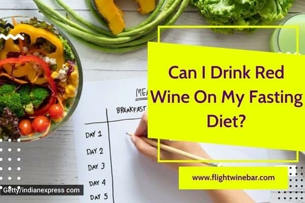 Can I Drink Red Wine On My Fasting Diet