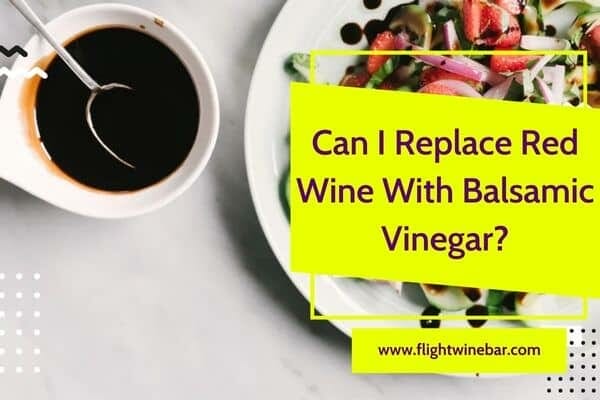 Can I Replace Red Wine With Balsamic Vinegar