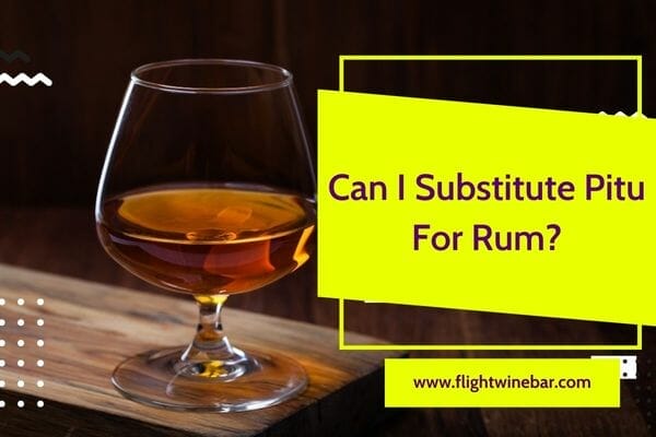 Can I Substitute Pitu For Rum