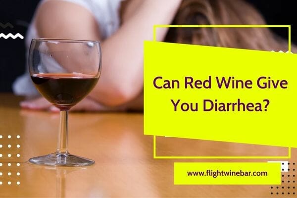 Can Red Wine Give You Diarrhea