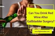 Can You Drink Red Wine After Gallbladder Surgery 