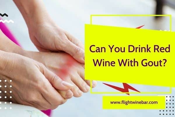 Can You Drink Red Wine With Gout