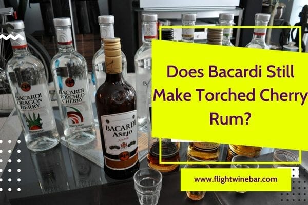 Does Bacardi Still Make Torched Cherry Rum