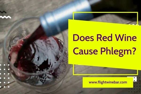 does-red-wine-cause-phlegm