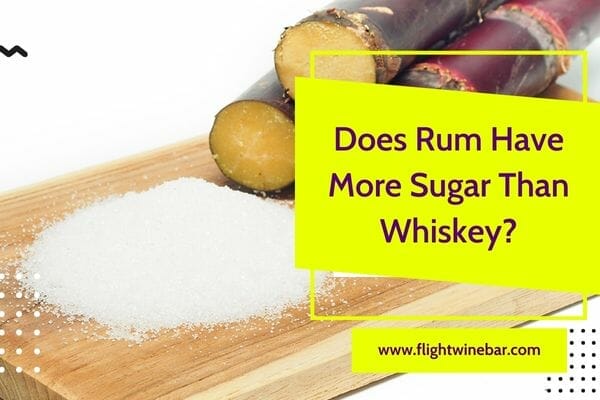 Does Rum Have More Sugar Than Whiskey