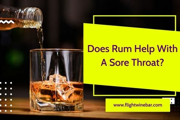 Does Rum Help With A Sore Throat
