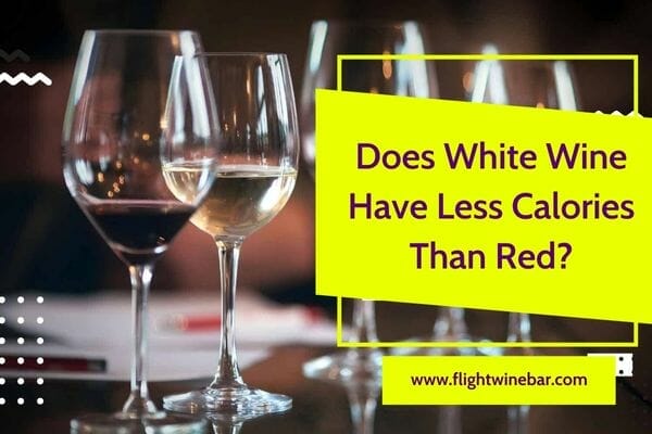 Does White Wine Have Less Calories Than Red