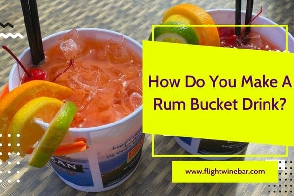 How Do You Make A Rum Bucket Drink