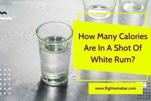 How Many Calories Are In A Shot Of White Rum