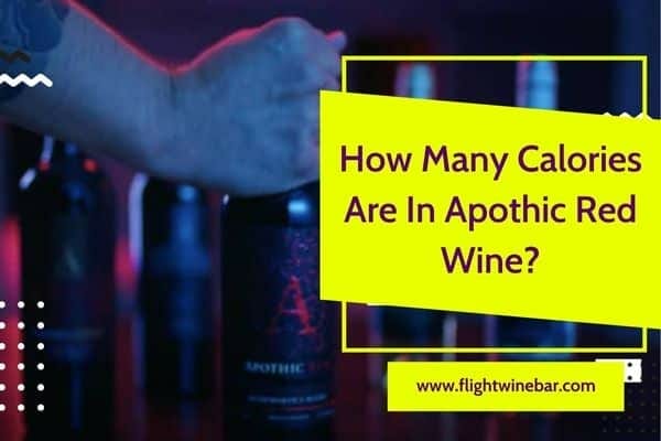 How Many Calories Are In Apothic Red Wine