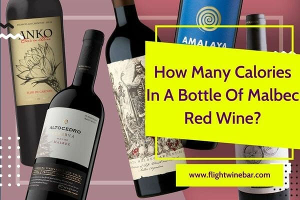 How Many Calories In A Bottle Of Malbec Red Wine
