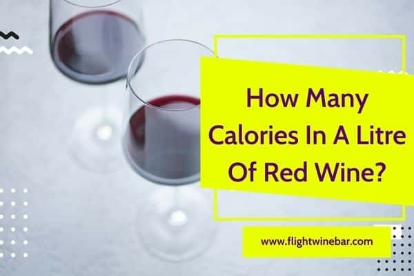 How Many Calories In A Litre Of Red Wine