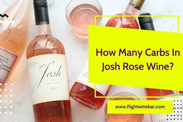 How Many Carbs In Josh Rose Wine
