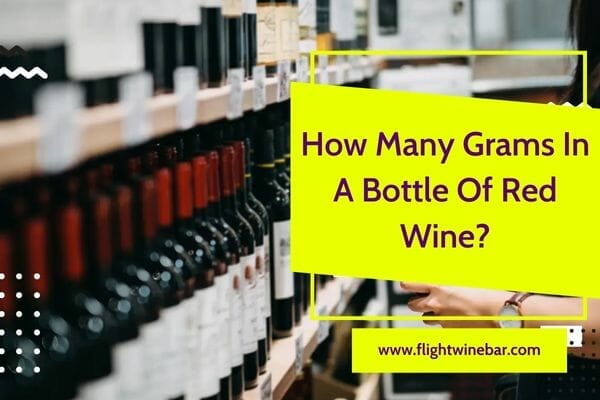 How Many Grams In A Bottle Of Red Wine