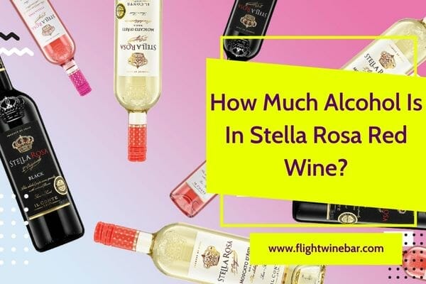 How Much Alcohol Is In Stella Rosa Red Wine