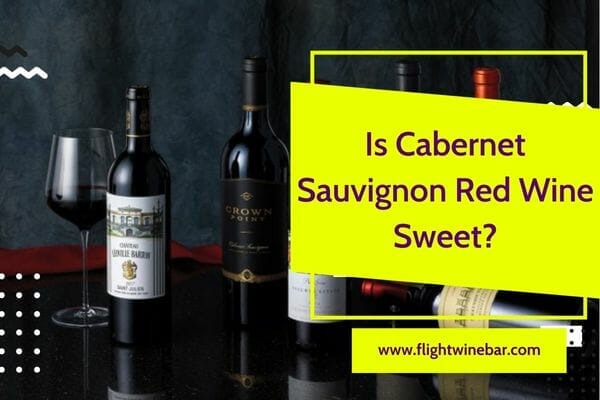 Is Cabernet Sauvignon Red Wine Sweet