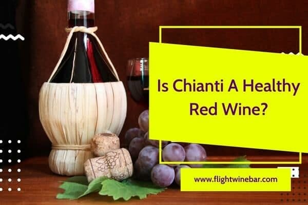Is Chianti A Healthy Red Wine