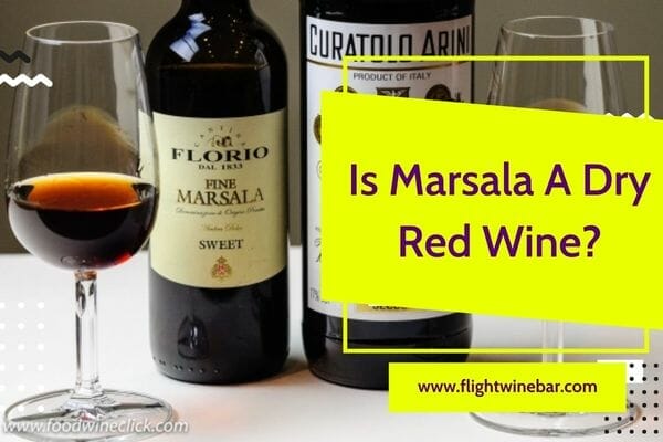 Is Marsala A Dry Red Wine