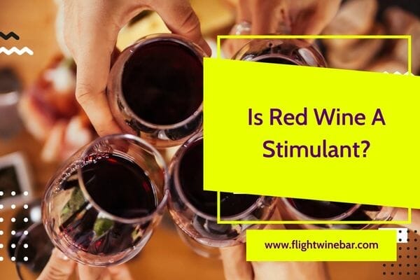 Is Red Wine A Stimulant