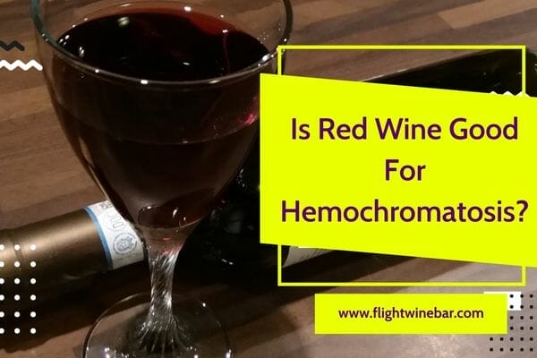 Is Red Wine Good For Hemochromatosis