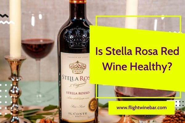 Is Stella Rosa Red Wine Healthy