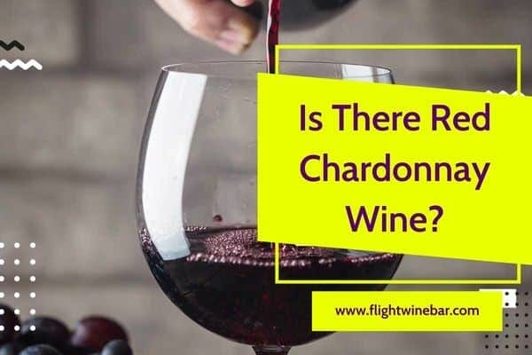 Is There Red Chardonnay Wine