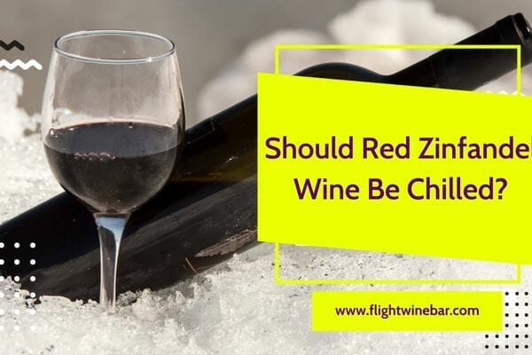 Should Red Zinfandel Wine Be Chilled
