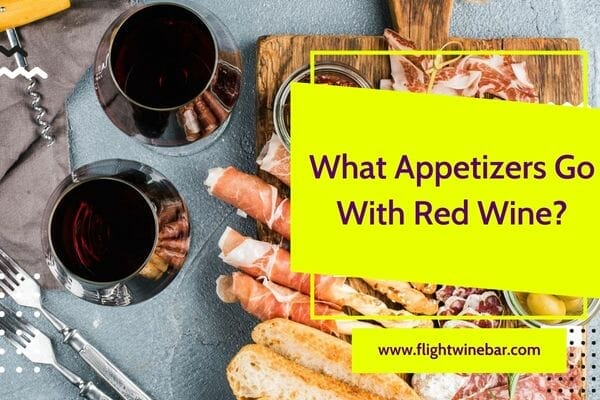 What Appetizers Go With Red Wine