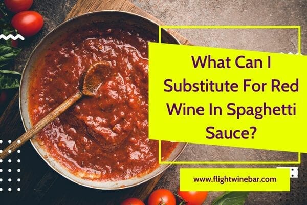 What Can I Substitute For Red Wine In Spaghetti Sauce