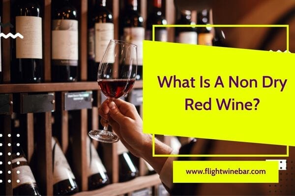 What Is A Non Dry Red Wine