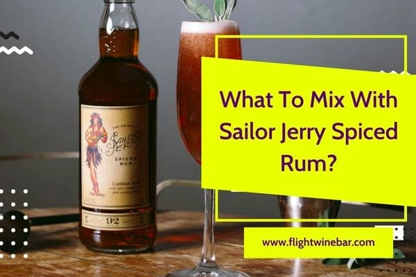 What To Mix With Sailor Jerry Spiced Rum